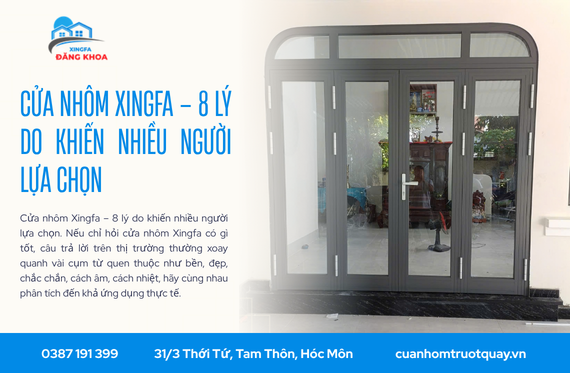 Cửa nhôm Xingfa – 8 lý do khiến nhiều người lựa chọn