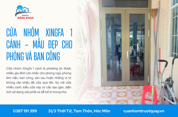 Cửa nhôm Xingfa 1 cánh – Mẫu đẹp cho phòng và ban công