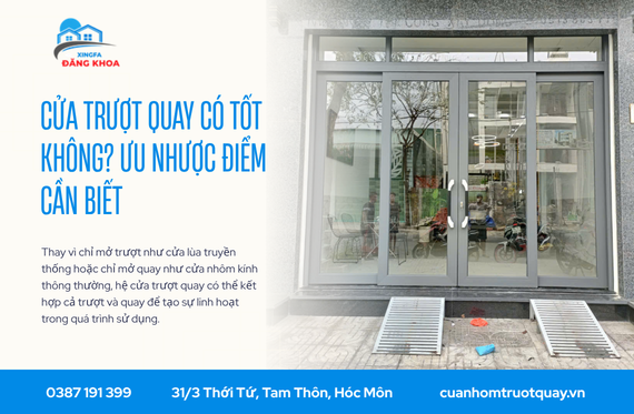 Cửa trượt quay có tốt không? Ưu nhược điểm cần biết