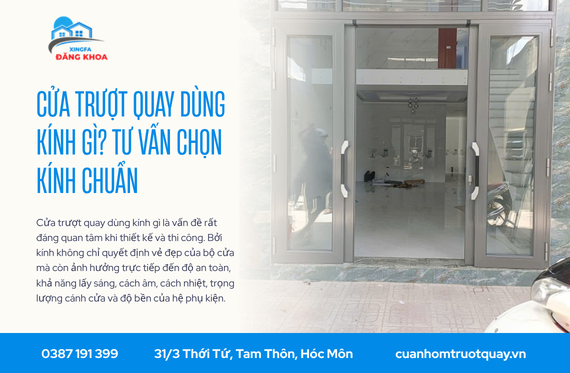 Cửa trượt quay dùng kính gì? Tư vấn chọn kính chuẩn