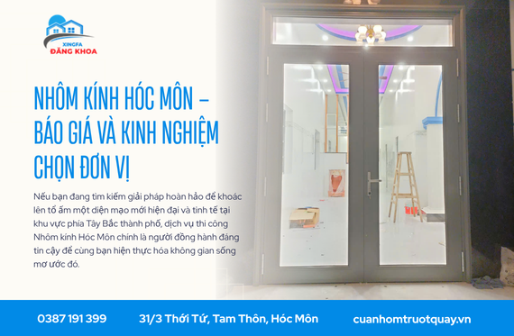Nhôm kính Hóc Môn – Báo Giá Và Kinh Nghiệm Chọn Đơn Vị