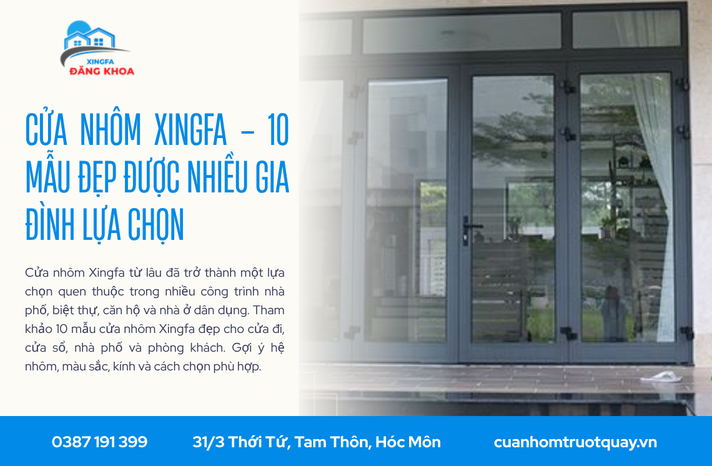 Cửa nhôm Xingfa – 10 mẫu đẹp được nhiều gia đình lựa chọn