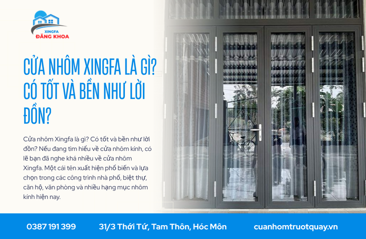Cửa nhôm Xingfa là gì? Có tốt và bền như lời đồn?