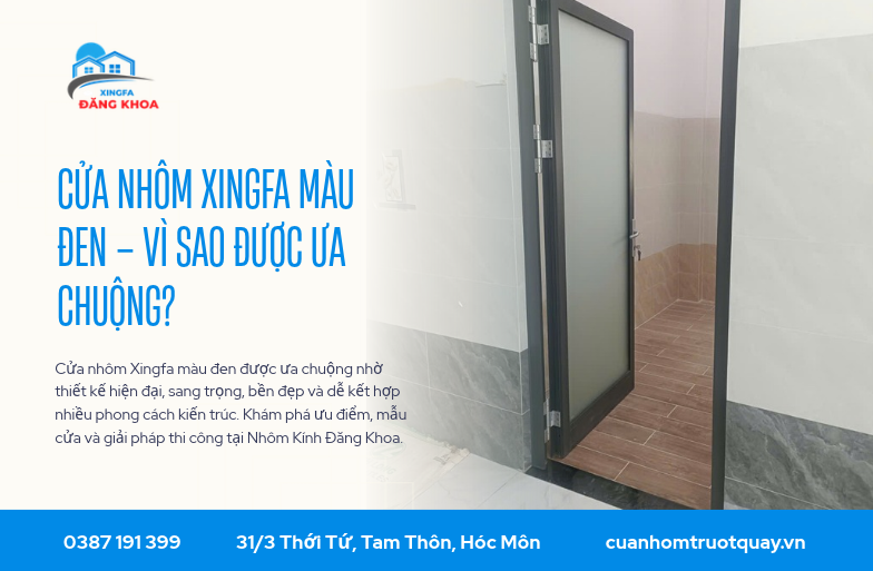 Cửa nhôm Xingfa màu đen – Vì sao được ưa chuộng?