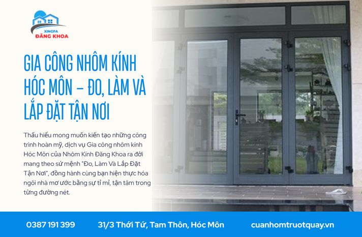 Gia công nhôm kính Hóc Môn – Đo, Làm Và Lắp Đặt Tận Nơi