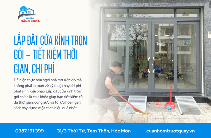 Lắp đặt cửa kính trọn gói – Tiết Kiệm Thời Gian, Chi Phí